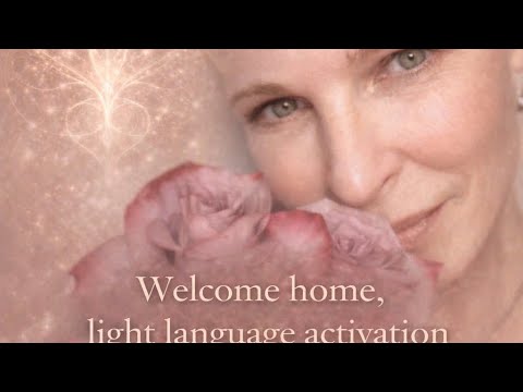 Light Language Welcome Home
