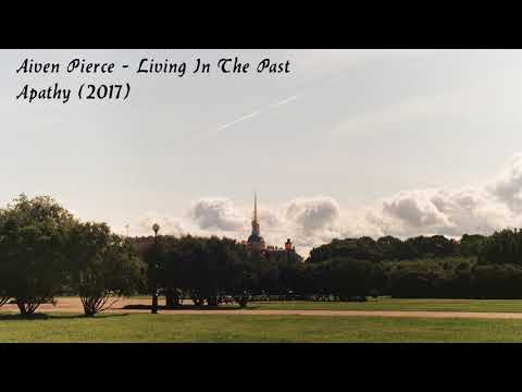 Aiven Pierce - Living In The Past