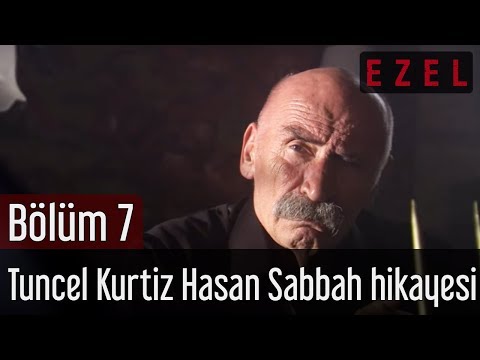 Ezel 7.Bölüm Tuncel Kurtiz Hasan Sabbah Hikayesi
