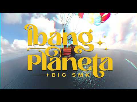 Ibang Planeta - BIG SMK (prod. fkyks)