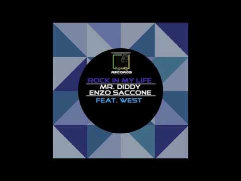 Mr.Diddy & Enzo Saccone feat. West - Rock In My Life (original mix)