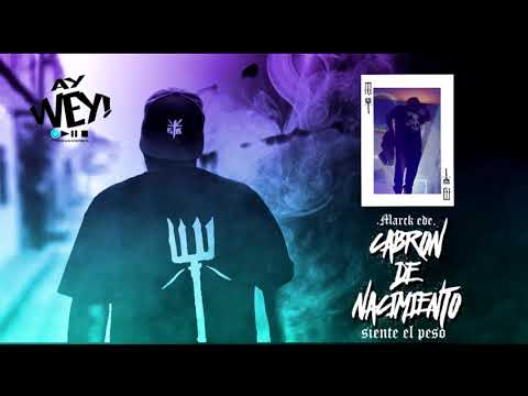 Marck EDE - 09.- Cabron de nacimiento (Siente El Peso Mixtape X Siempre Locos Siempre Bravos)