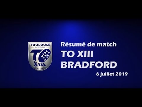 Résumé TO XIII v Bradford - Round 20 Championship - 06.07.2019