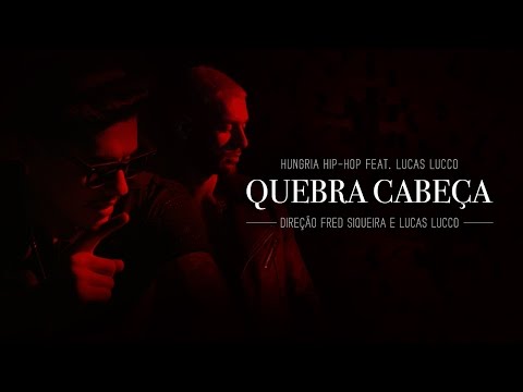 Quebra Cabeça - Hungria Hip Hop ft. Lucas Lucco (Official Video)