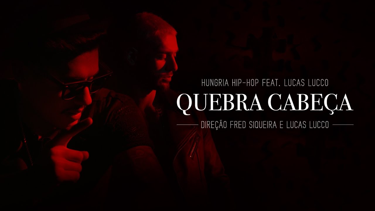 Hungria Hip Hop ft. Lucas Lucco — Quebra Cabeça