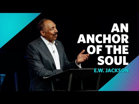An Anchor of the Soul  |  Hebrews 6:17-20  |  E.W. Jackson
