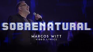 Marcos Witt | Sobrenatural | Video Lyric