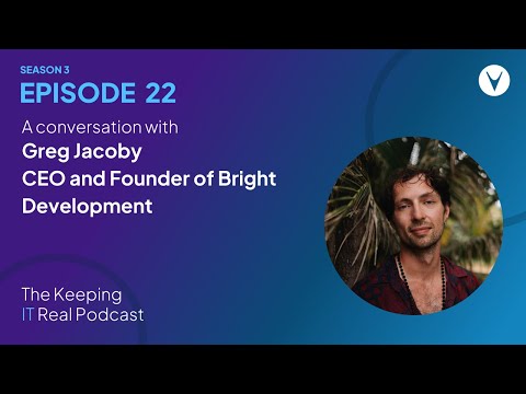 Greg Jacoby, CEO and Founder of Bright Development | Keeping IT Real S3E22