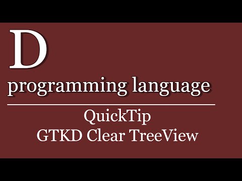 QuickTip #287 - D programming language Tutorial - GTKD Clear TreeView
