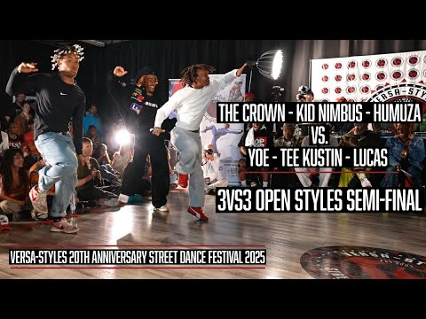 The Crown, Kid Nimbus, Humuza vs. Yoe, Tee Kustin, Lucas • 3vs3 Open Styles Semi-Final