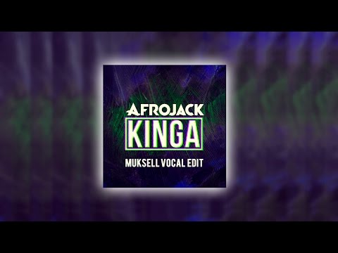 Afrojack – Kinga (feat. J-Hype) (Muksell Vocal Edit) [Download]