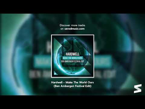 Hardwell - Make The World Ours (Ben Ambergen Festival Edit)