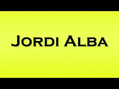 Pronunciation of Jordi Alba