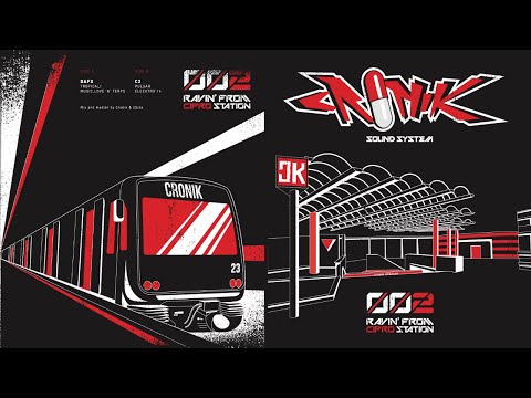 CRONIK SOUND SYSTEM - RAVIN' FROM CIPRO STATION [CK002 FULL EP]