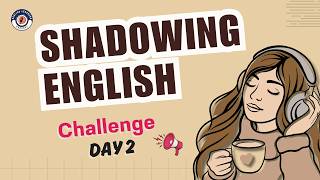 Shadowing English Speaking Practice | Speak Fluently | Day 2 of 5-Day Speaking Challenge