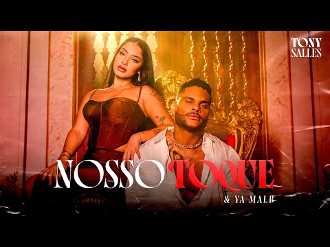 Tony Salles & Ya Malb - Nosso Toque (Senta Love) [Clipe Oficial]