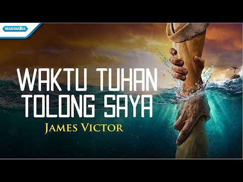Waktu Tuhan Tolong Saya - James Victor (with lyric)