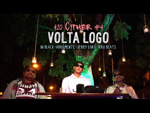 420 CYPHER #4: VOLTA LOGO - NI BLACK, ABRAMENTE E JERRY LOKO (PROD.IKRU BEATS)