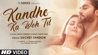 Kandhe Ka Woh Til Official Video  Sachet Tandon Ma