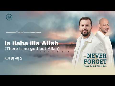 Mesut Kurtis & Maher Zain   Never Forget   Official Lyric Video