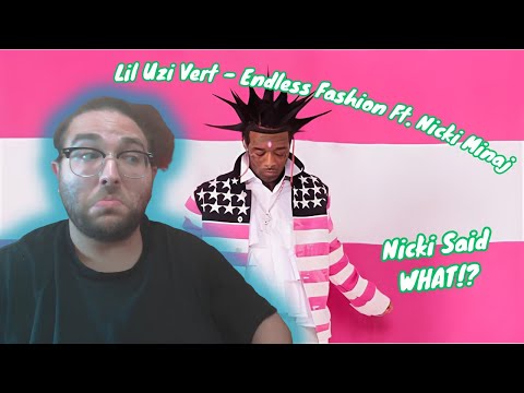 Lil Uzi Vert + Nicki Minaj - Endless Fashion(REACTION!!!)