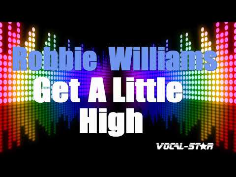 Get A Little High - Robbie Williams