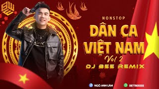 Download lagu NONSTOP - DÂN CA VIỆT NAM VOL 2 | DJ BEE  Remix 2023 mp3