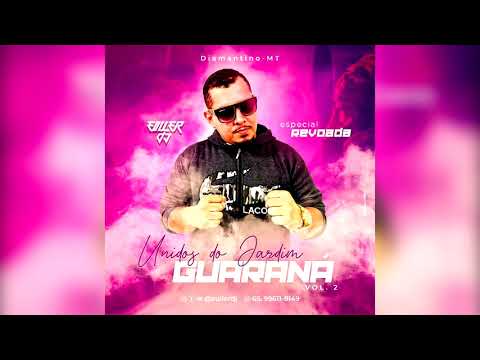 CD Unidos do Jardim Guaraná Vol 02 - Esp. Revoada [ Mixagens EULLER DJ ]
