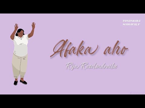 Rija Rasolondraibe - Afaka aho (Tononkira)