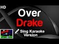 Drake Over Karaoke Version King Of Karaoke