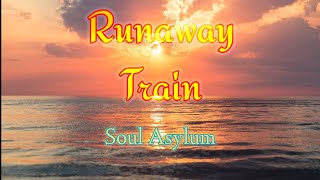 Runaway Train (Lyrics) by Soul Asylum