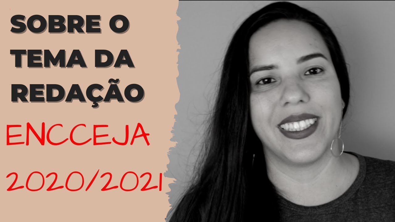 ENCCEJA 2020/21 Sobre o Tema da Redação