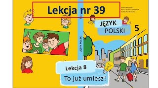 Lekcja nr 39. NUS. Maria Maćkowicz. JĘZYK POLSKI (1 rok nauczania,drugi obcy)