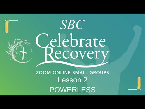 Celebrate Recovery Lesson 2 (Powerless)