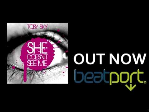 TOBY SKY - she doesn´t see me - out now on beatport