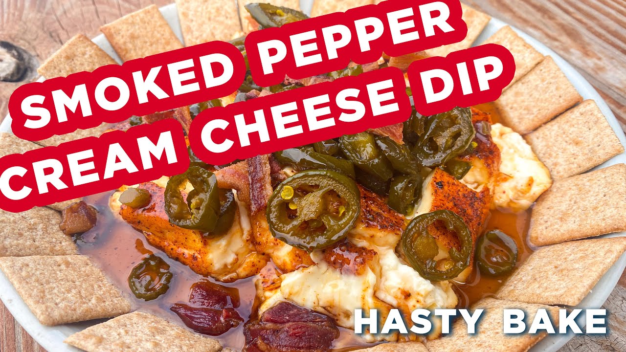 Smoked Pepper Cream Cheese Dip | Hasty Bake Charcoal Grills