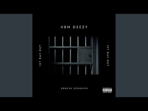 1st Day Out (feat. HBM Deezy)