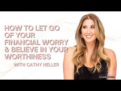 How to Let Go of Your Financial Worry & Believe in Your Worthiness