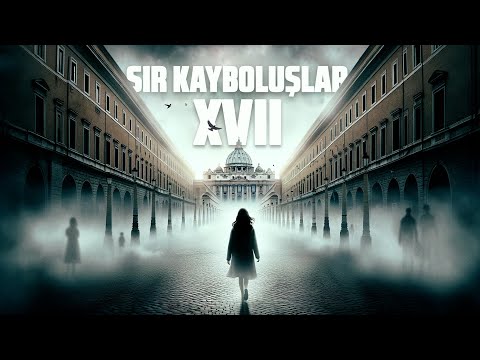 Sır Kayboluşlar | 17. Bölüm | Vatikan'da Kaybolan Kız
