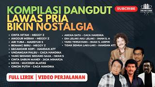 Download lagu 🎶 Kompilasi Dangdut Lawas Pria Terbaik Bikin Nostalgia | Full Lirik 🎶 mp3