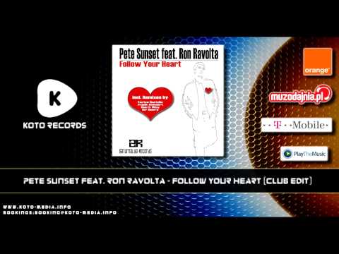 Pete Sunset Feat  Ron Ravolta   Follow Your Heart Club Edit)