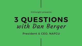 3 questions with NAFCU’s Dan Berger