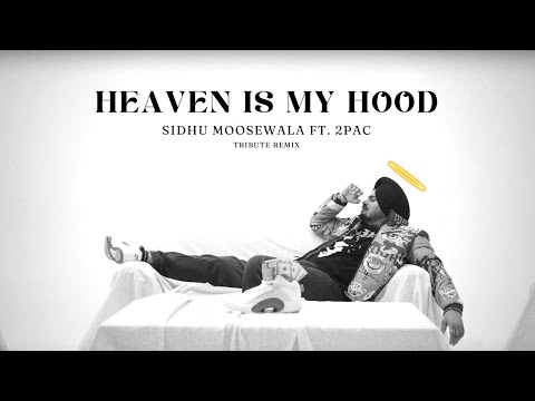 Sidhu Moose Wala ft. 2Pac - Heaven is My Hood | Tribute Remix