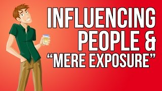 The Psychology of Influence: Mere Exposure Effect