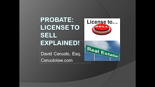 License to sell...Real Estate. The Probate Process explained!!!