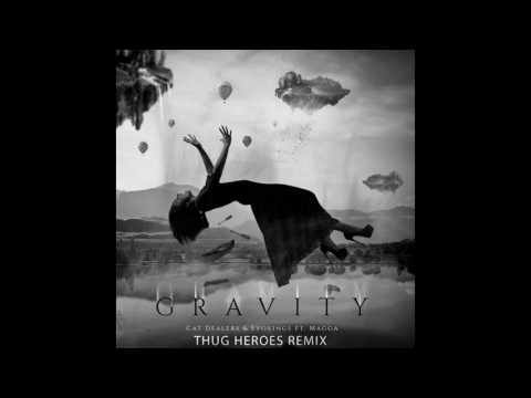 Cat Dealers & Evokings Ft. Magga - Gravity (Thug Heroes Remix)