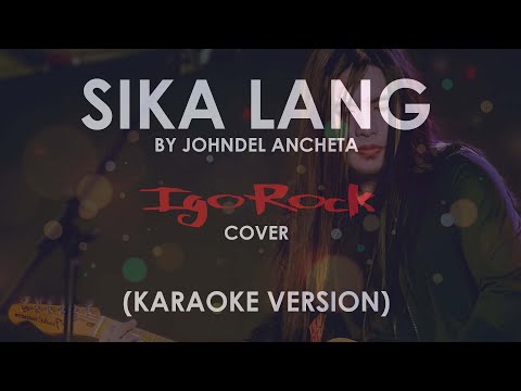 Sika lang by Johndel Anchete (IgoRock Version) - Karaoke