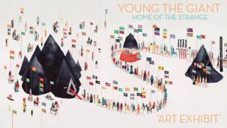 Young the Giant: Art Exhibit (Official Audio)
