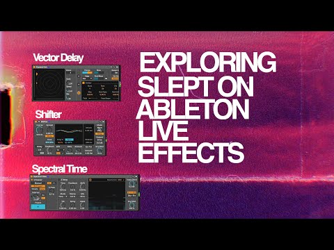 Exploring Slept On Ableton Live Effects