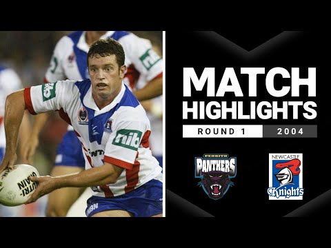 NRL Highlights | Penrith Panthers v Newcastle Knights Round 1, 2004 | Classic Match Highlights | NRL